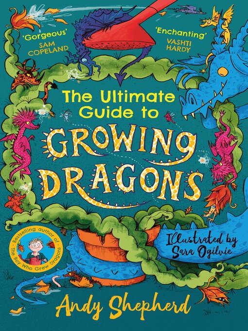 Title details for The Ultimate Guide to Growing Dragons (The Boy Who Grew Dragons 6) by Andy Shepherd - Available